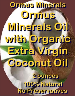Ormus Minerals -ORMUS MINERALS OIL with Organic Extra Virgin Coconut Oil Ormus Minerals -ORMUS MINERALS OIL with Organic Extra Virgin Coconut Oil
